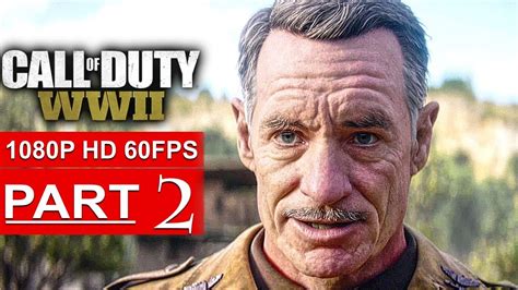Call Of Duty Ww2 Gameplay Walkthrough Part 2 Campaign 1080p Hd 60fps Ps4 Pro No Commentary
