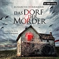 Das Dorf der Mörder von Elisabeth Herrmann - Hörbuch-Download | Thalia