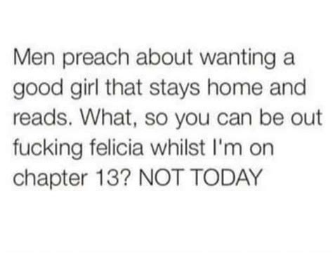 Men Preach About Wanting A Good Girl That Stays Home And Reads What So