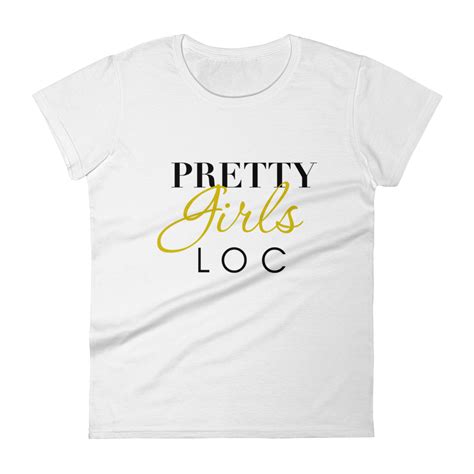 Pretty Girls Loc Women S T Shirt Girls Tshirts T Shirt Shirts