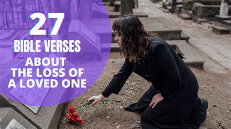 27 Bible Verses About Mourning The Loss Of A Loved One
