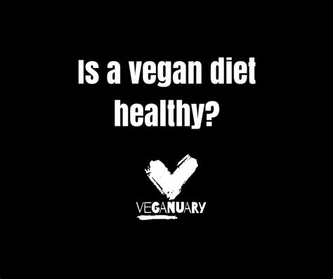 is a vegan diet healthy what do the experts say veganuary usa