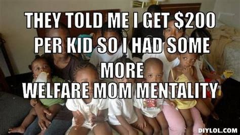 Hoodrat Welfare Mother Mentality Funny Memes Welfare Funny