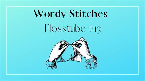 Flosstube 13 Stitching And WIPGO YouTube