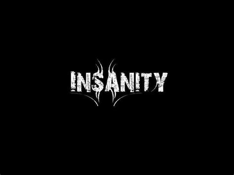 Insanity Wallpapers Wallpaper Cave