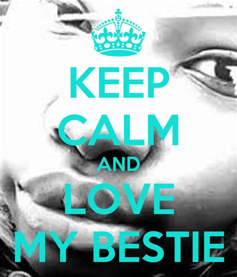 Keep Calm And Love My Bestie Poster Liana Keep Calm O Matic