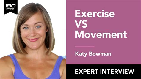 Katy Bowman Why Exercise And Movement Are Two Very Different Things Youtube