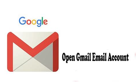 Open Gmail Email Account Easy Guide To Get Your Free Gmail Account