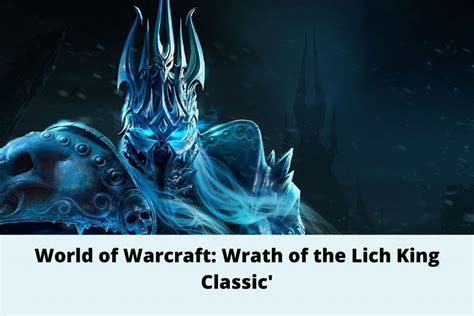 Wrath Of The Lich King Classic Upgrade Now Available Content Price