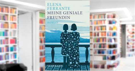Meine Geniale Freundin Buch Von Elena Ferrante Suhrkamp Verlag