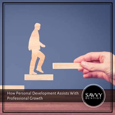 How Personal Development Assists With Professional Growth Savvy Dentist