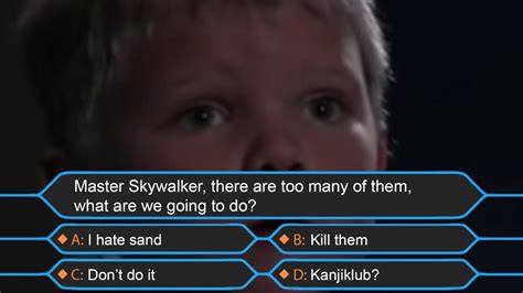 You should not use this formula. Master Skywalker, there are too many of them, what are we ...