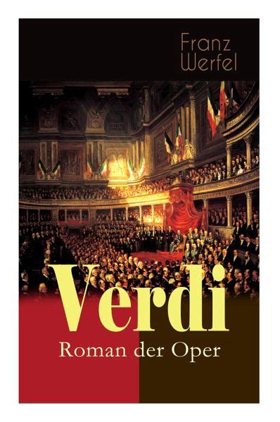 Verdi Roman Der Oper Historischer Roman Von Franz Werfel
