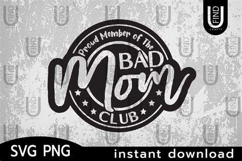 Proud Member Of The Bad Moms Club Moms Graphic By Finducrafts