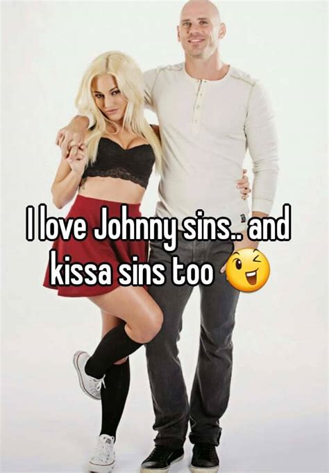 I Love Johnny Sins And Kissa Sins Too 😉