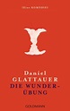 Rezension | Glattauer, Daniel: Die Wunderübung | Buchwelt
