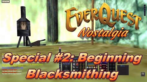 Eq Nostalgia Special 2 Beginning Blacksmithing Youtube