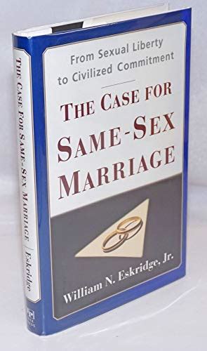 The Case For Same Sex Marriage From Sexual Liberty To Civilized