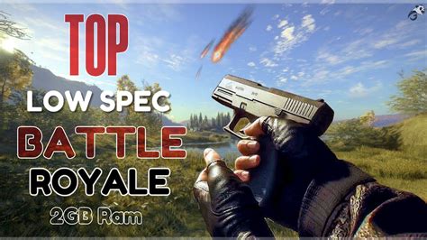 Top 10 Battle Royale Low End Pc Games 2020 2gb Ram Pc