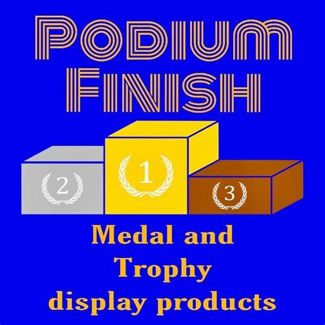 Podium Finish Medal And Trophy Display Products Sutton In Ashfield