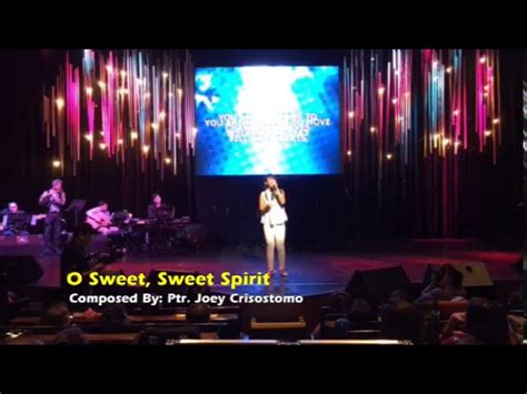 O Sweet Sweet Spirit Pastor Joey Crisostomo Chords Chordify
