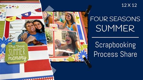 Four Seasons Summer Scrapbooking Process Share Youtube