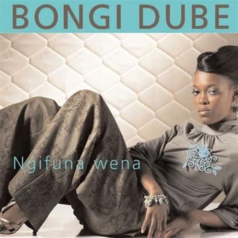 Bongi Dube Nuna Wena Lyrics And Tracklist Genius