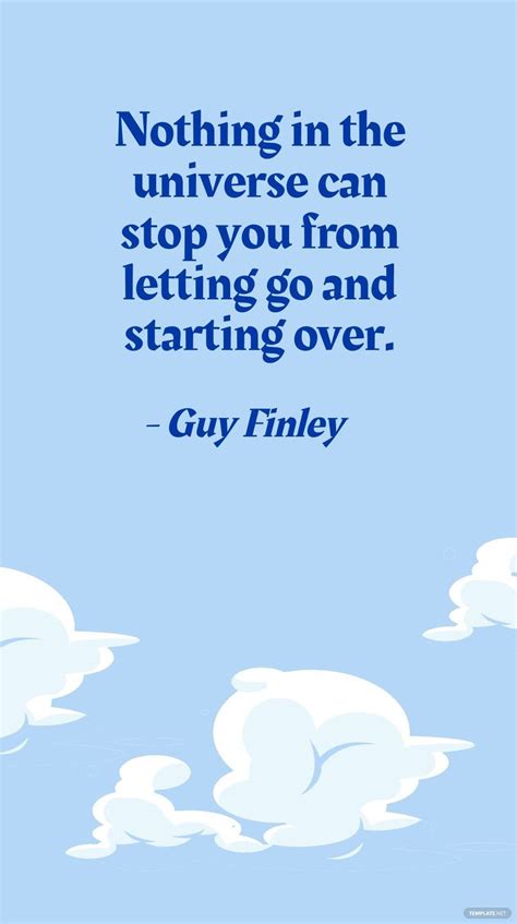 Guy Finley Nothing In The Universe Can Stop You From Letting Go And