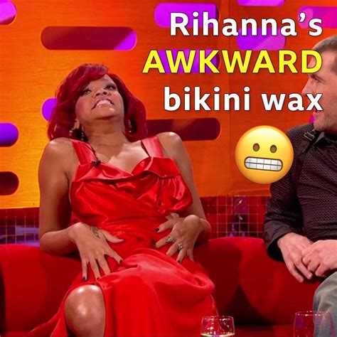 The Graham Norton Show Rihannas Awkward Wax That Time When Rihanna Had The Most Awkward Wax