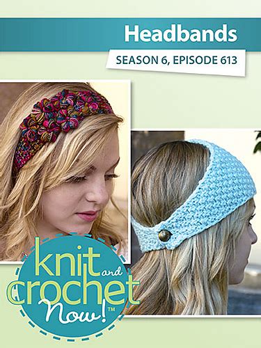 Ravelry Knit And Crochet Now Tv Season 6 Episode 613 Headbands