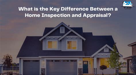What Is The Key Difference Between A Home Inspection And Appraisal