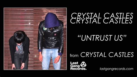 Crystal Castles Untrust Us Youtube