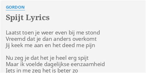 Spijt Lyrics By Gordon Laatst Toen Je Weer