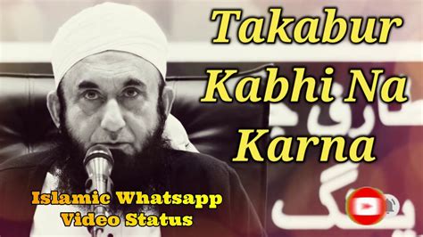 Takabur Kabhi Na Karna Maulana Tariq Jameel Islamic Whatsapp Status