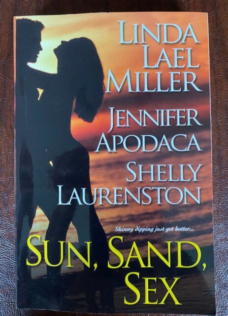 Sun Sand Sex By Jennifer Apodaca Linda Lael Miller And Shelly