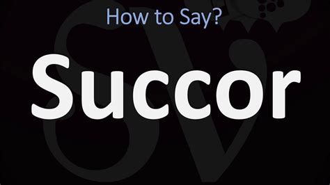 How To Pronounce Succor Correctly Youtube