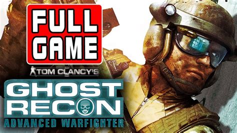 Tom Clancys Ghost Recon Advanced Warfighter Full Game Walkthrough