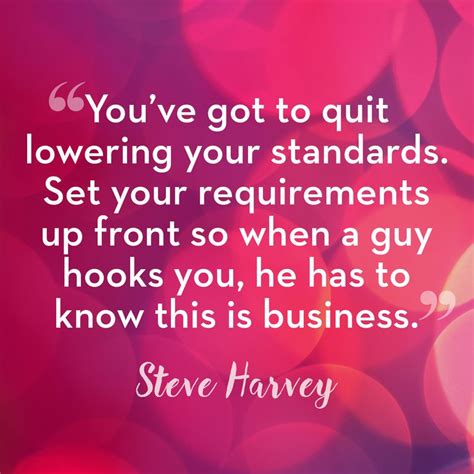 50 Best Relationship Quotes From Steve Harvey Steve Harvey Dating And Relationship Advice