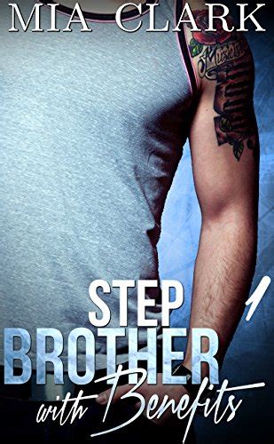Stepbrother With Benefits 1 Kindle Edition By Mia Clark Literature
