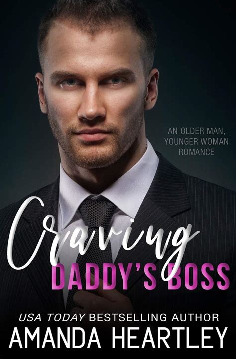 Craving Daddys Boss An Older Man Younger Woman Romance By Amanda Heartley Goodreads