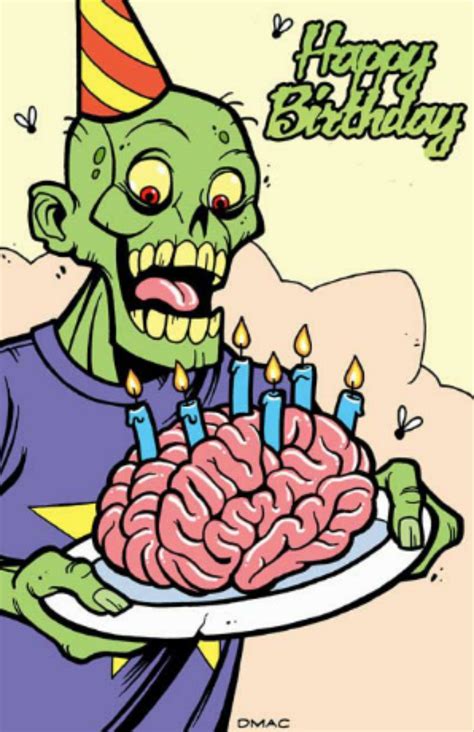 Happy Birthday Zombie Happy Birthday Images Birthday Love Happy