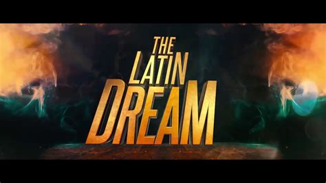 The Latin Dream Trailer Official Youtube
