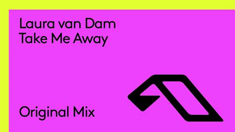 Laura Van Dam Take Me Away Youtube Music