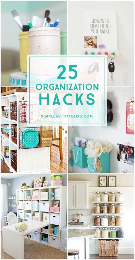 25 Organization Hacks Organization Hacks Home Organization Home