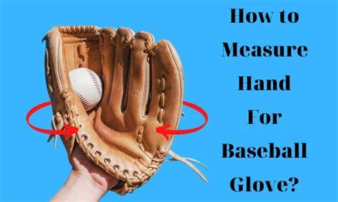 How To Measure Hand For Baseball Glove And Get The Best Fit