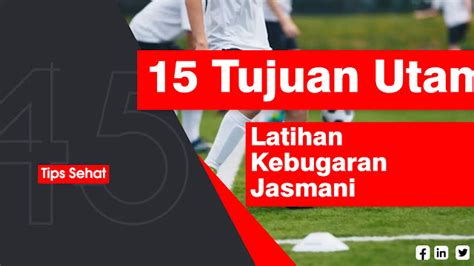 15 Tujuan Utama Latihan Kebugaran Jasmani Ball Indonesia