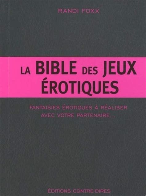 Amazonfr La Bible Des Jeux érotiques Foxx Randi Thériault Marie