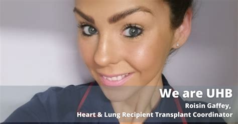 We Are Uhb Roisin Gaffey Heart And Lung Recipient Transplant Coordinator