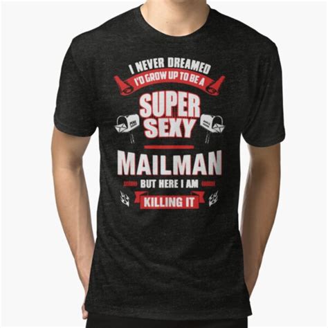 Mailman Super Sexy Shirt T Shirt By Jamesnelsonz Redbubble