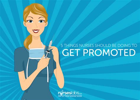 5 Things Nurses Should Be Doing To Get Promoted - Nurseslabs